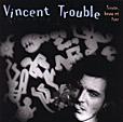 Vincent Trouble